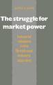 The Struggle for Market Power: Industrial Relations in the British Coal Industry, 1800-1840