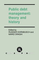 Public Debt Management: Theory and History