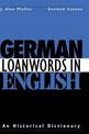 German Loanwords in English: An Historical Dictionary