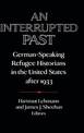 An Interrupted Past: German-Speaking Refugee Historians in the United States after 1933