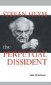 Stefan Heym: The Perpetual Dissident