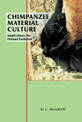 Chimpanzee Material Culture: Implications for Human Evolution