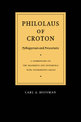 Philolaus of Croton: Pythagorean and Presocratic: A Commentary on the Fragments and Testimonia with Interpretive Essays