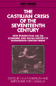 The Castilian Crisis of the Seventeenth Century: New Perspectives on the Economic and Social History of Seventeenth-Century Spai