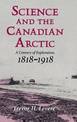 Science and the Canadian Arctic: A Century of Exploration, 1818-1918