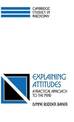 Explaining Attitudes: A Practical Approach to the Mind