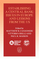 Establishing a Central Bank: Issues in Europe and Lessons from the U.S.