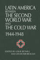 Latin America between the Second World War and the Cold War: Crisis and Containment, 1944-1948