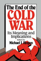 The End of the Cold War: Its Meaning and Implications