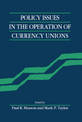 Policy Issues in the Operation of Currency Unions