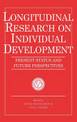 Longitudinal Research on Individual Development: Present Status and Future Perspectives