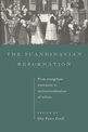 The Scandinavian Reformation: From Evangelical Movement to Institutionalisation of Reform