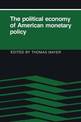 The Political Economy of American Monetary Policy