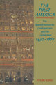 The First America: The Spanish Monarchy, Creole Patriots and the Liberal State 1492-1866