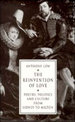 The Reinvention of Love: Poetry, Politics and Culture from Sidney to Milton