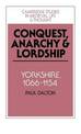 Conquest, Anarchy and Lordship: Yorkshire, 1066-1154