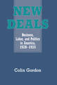 New Deals: Business, Labor, and Politics in America, 1920-1935