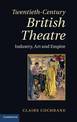 Twentieth-Century British Theatre: Industry, Art and Empire