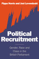 Political Recruitment: Gender, Race and Class in the British Parliament