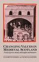 Changing Values in Medieval Scotland: A Study of Prices, Money, and Weights and Measures