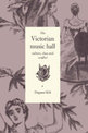 The Victorian Music Hall: Culture, Class and Conflict