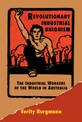 Revolutionary Industrial Unionism: The Industrial Workers of the World in Australia