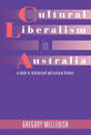 Cultural Liberalism in Australia: A Study in Intellectual and Cultural History