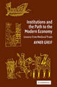 Institutions and the Path to the Modern Economy: Lessons from Medieval Trade