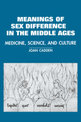 The Meanings of Sex Difference in the Middle Ages: Medicine, Science, and Culture