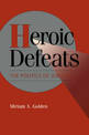 Heroic Defeats: The Politics of Job Loss