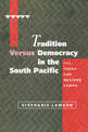 Tradition versus Democracy in the South Pacific: Fiji, Tonga and Western Samoa