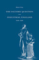 The Factory Question and Industrial England, 1830-1860