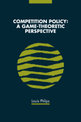 Competition Policy: A Game-Theoretic Perspective