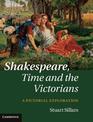 Shakespeare, Time and the Victorians: A Pictorial Exploration