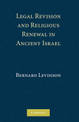 Legal Revision and Religious Renewal in Ancient Israel