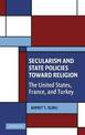 Secularism and State Policies toward Religion: The United States, France, and Turkey