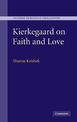 Kierkegaard on Faith and Love