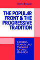 The Popular Front and the Progressive Tradition: Socialists, Liberals and the Quest for Unity, 1884-1939