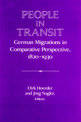 People in Transit: German Migrations in Comparative Perspective, 1820-1930