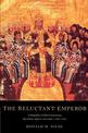 The Reluctant Emperor: A Biography of John Cantacuzene, Byzantine Emperor and Monk, c.1295-1383