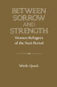 Between Sorrow and Strength: Women Refugees of the Nazi Period