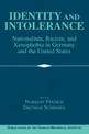 Identity and Intolerance: Nationalism, Racism, and Xenophobia in Germany and the United States