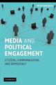 Media and Political Engagement: Citizens, Communication and Democracy