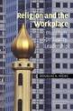 Religion and the Workplace: Pluralism, Spirituality, Leadership