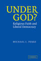 Under God?: Religious Faith and Liberal Democracy