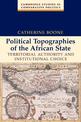 Political Topographies of the African State: Territorial Authority and Institutional Choice