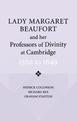 Lady Margaret Beaufort and her Professors of Divinity at Cambridge: 1502 to 1649