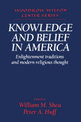 Knowledge and Belief in America: Enlightenment Traditions and Modern Religious Thought