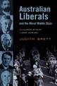 Australian Liberals and the Moral Middle Class: From Alfred Deakin to John Howard