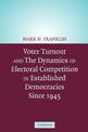 Voter Turnout and the Dynamics of Electoral Competition in Established Democracies since 1945